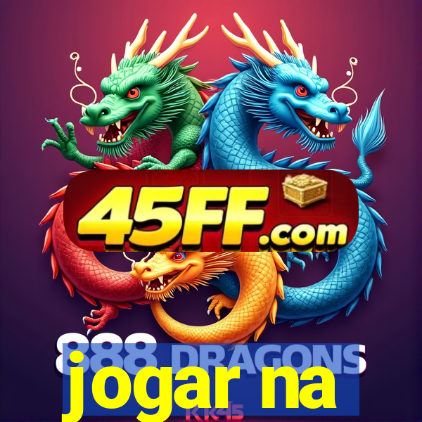 jogar na
